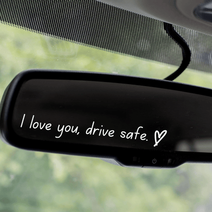 ❤️ I Love You Drive Safe Car Mirror Sticker – A Daily Reminder of Love & Care Unique Gift for Lover